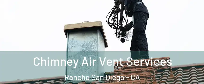  Chimney Air Vent Services Rancho San Diego - CA