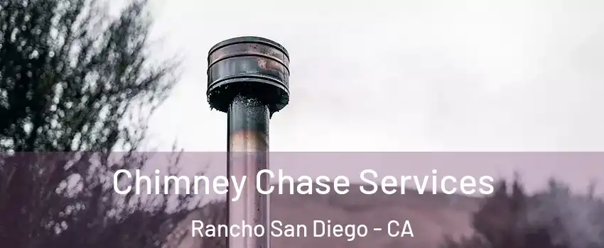  Chimney Chase Services Rancho San Diego - CA