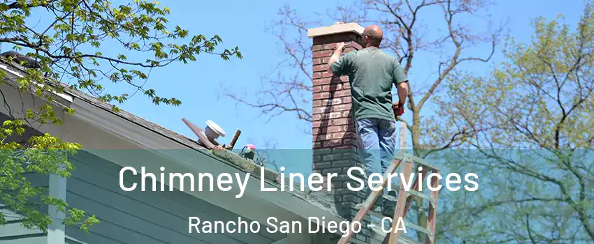  Chimney Liner Services Rancho San Diego - CA