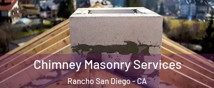  Chimney Masonry Services Rancho San Diego - CA