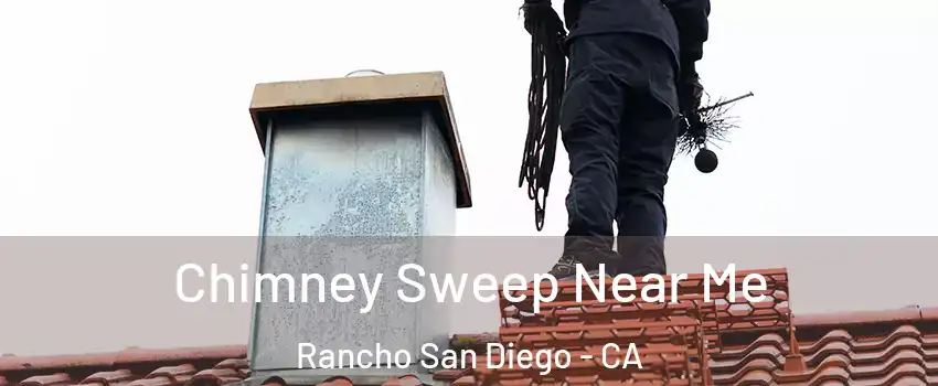  Chimney Sweep Near Me Rancho San Diego - CA