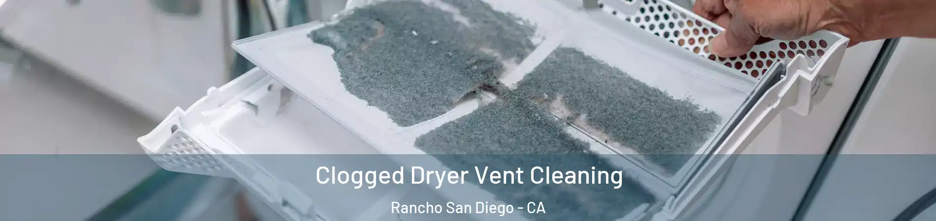  Clogged Dryer Vent Cleaning Rancho San Diego - CA