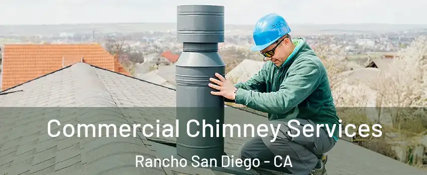  Commercial Chimney Services Rancho San Diego - CA