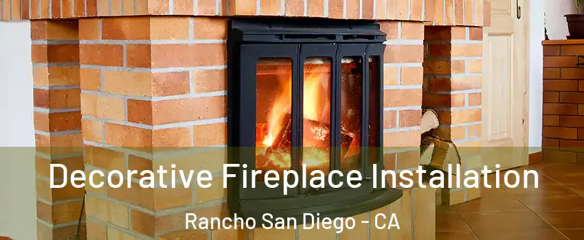  Decorative Fireplace Installation Rancho San Diego - CA