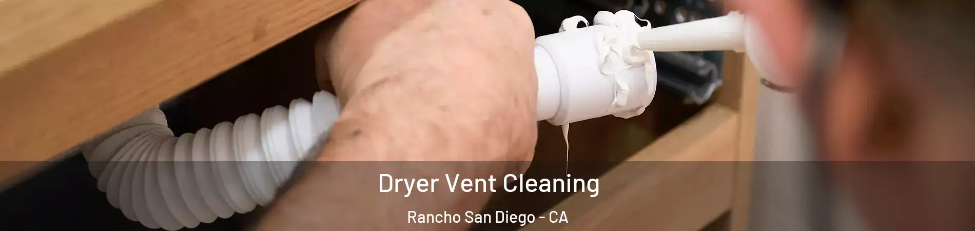  Dryer Vent Cleaning Rancho San Diego - CA