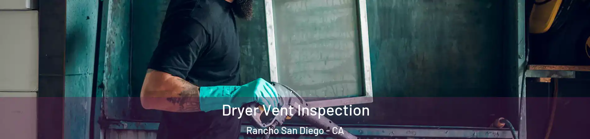  Dryer Vent Inspection Rancho San Diego - CA
