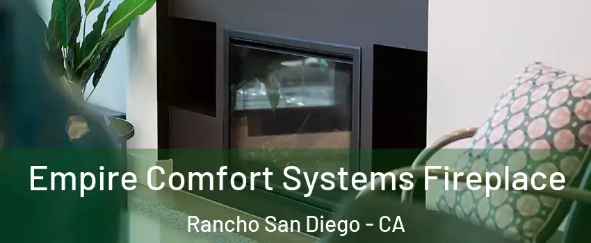  Empire Comfort Systems Fireplace Rancho San Diego - CA