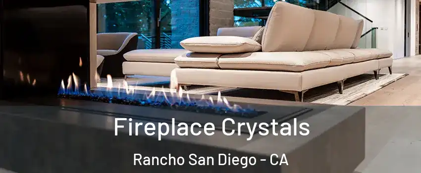  Fireplace Crystals Rancho San Diego - CA