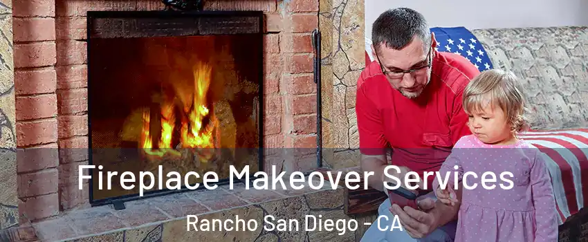  Fireplace Makeover Services Rancho San Diego - CA