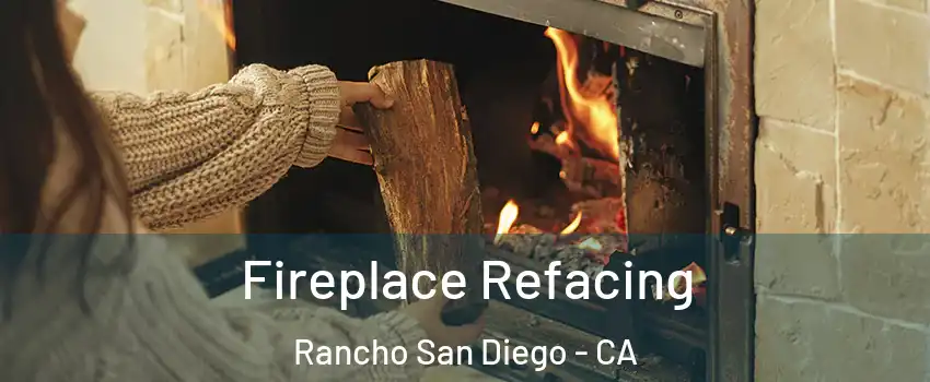  Fireplace Refacing Rancho San Diego - CA