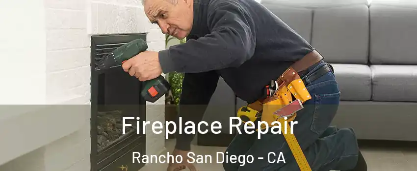  Fireplace Repair Rancho San Diego - CA