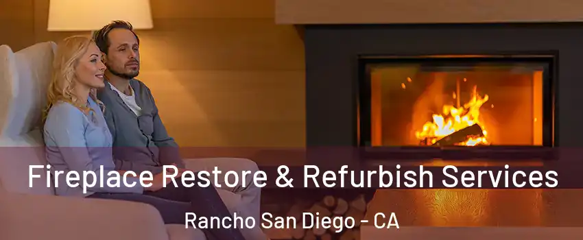  Fireplace Restore & Refurbish Services Rancho San Diego - CA