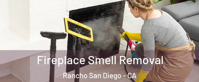 Fireplace Smell Removal Rancho San Diego - CA