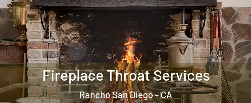  Fireplace Throat Services Rancho San Diego - CA