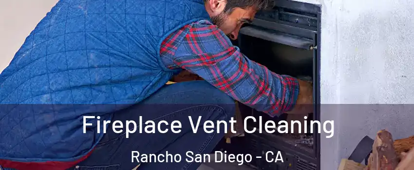  Fireplace Vent Cleaning Rancho San Diego - CA