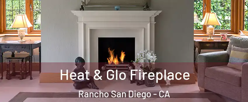  Heat & Glo Fireplace Rancho San Diego - CA