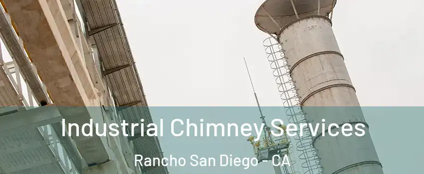  Industrial Chimney Services Rancho San Diego - CA