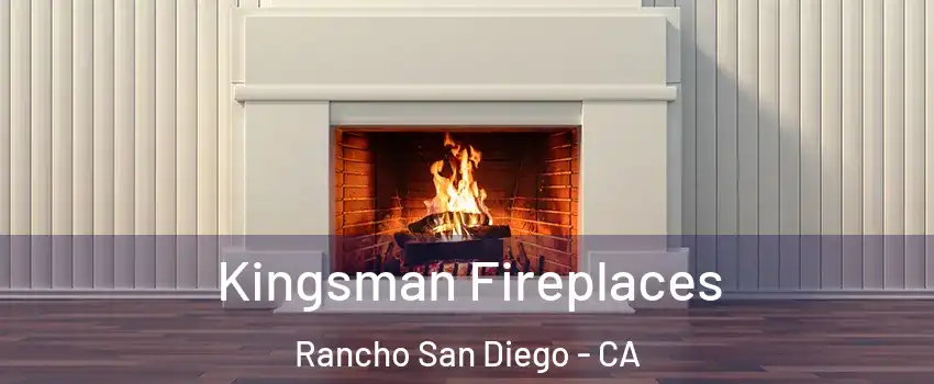  Kingsman Fireplaces Rancho San Diego - CA