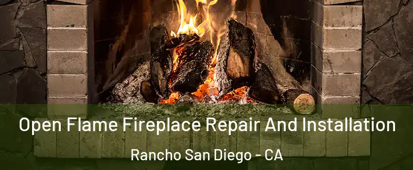  Open Flame Fireplace Repair And Installation Rancho San Diego - CA