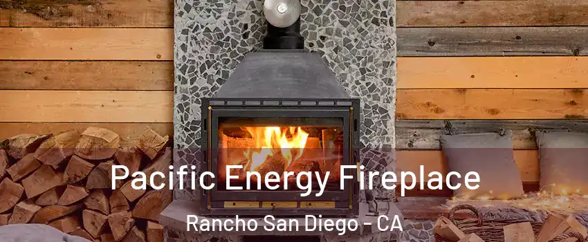 Pacific Energy Fireplace Rancho San Diego - CA