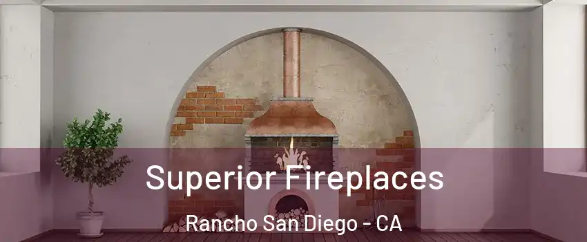  Superior Fireplaces Rancho San Diego - CA